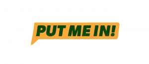 Put Me In!